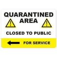 thumbnail image 1 of Public Safety Sign - Quarantine Area Closed To The Public Left Arrow | Vinyl Decal | Protect Your Business, Municipality, Home & Colleagues | Made in the USA, 1 of 4