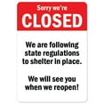 thumbnail image 1 of Public Safety Sign - Sorry We're Closed We Are Following State Regulations To Shelter In Place | Vinyl Decal | Protect Your Business, Municipality, Home & Colleagues | Made in the USA, 1 of 4
