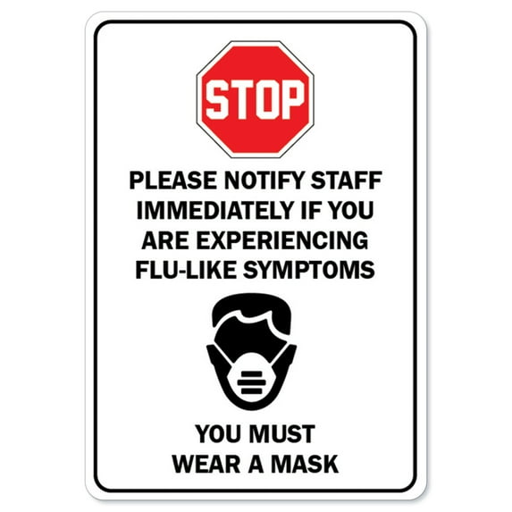 Public Safety Sign - Stop Notify Staff If You Are Experiencing Flu-like Symptoms | Vinyl Decal | Protect Your Business, Municipality, Home & Colleagues | Made in the USA