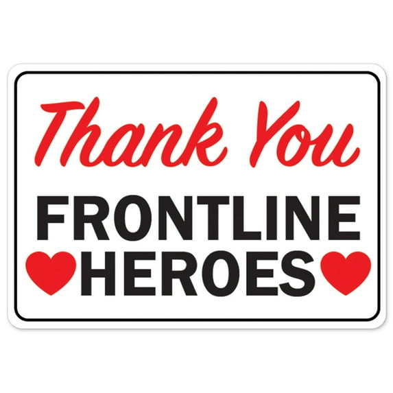 Public Safety Sign - Thank You Frontline Heroes | Vinyl Decal | Protect Your Business, Municipality, Home & Colleagues | Made in the USA
