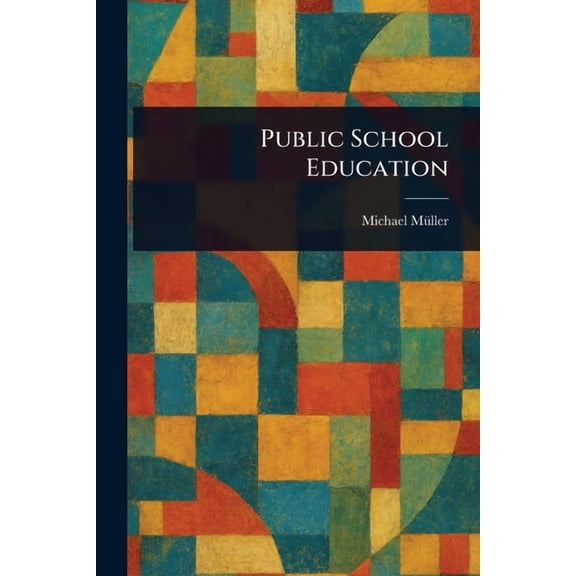 Public School Education, (Paperback)
