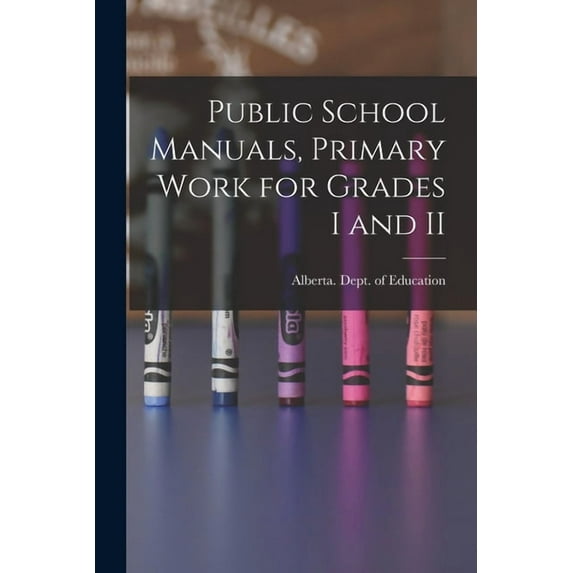 Public School Manuals, Primary Work for Grades I and II (Paperback)