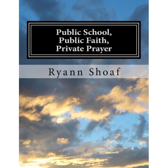 Public School, Public Faith, Private Prayer