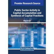 Public Sector Activity in Capital Accumulation and Synthesis of Capital Fractions, Paperback