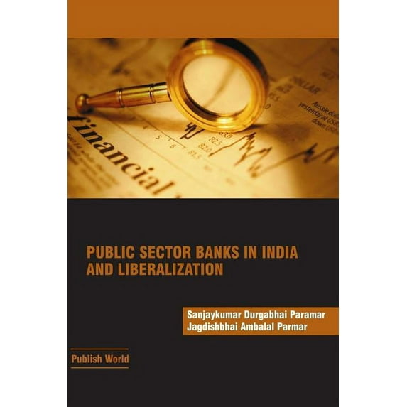 Public Sector Banks in India and Liberalization (Paperback)
