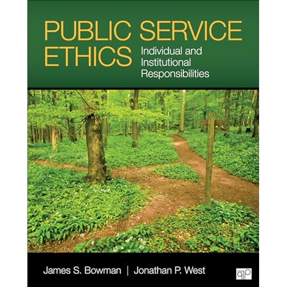 Pre-Owned Public Service Ethics: Individual and Institutional Responsibilities (Paperback) 1452274134 9781452274133