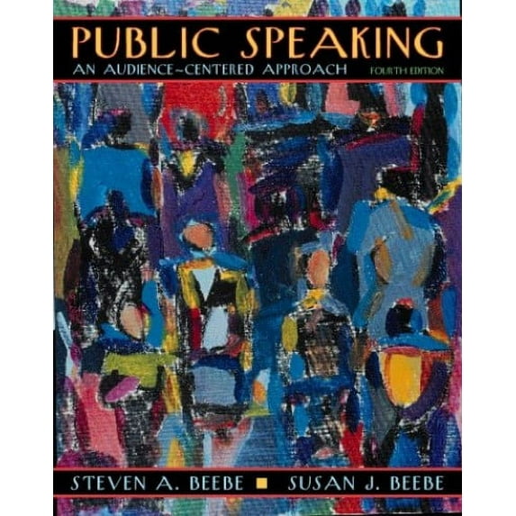 Pre-Owned Public Speaking: An Audience-Centered Approach (4th Edition) (Paperback) 0205295592 9780205295593