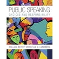 thumbnail image 1 of Pre-Owned Public Speaking: Choice and Responsibility (Explore Our New Communications 1st Editions) (Paperback) 0495569860 9780495569862, 1 of 1