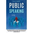 thumbnail image 1 of Public Speaking: How to Develop Self-confidence and Influence People by Effective Social Skills (Public Speaking and Presentation Skills to Make Your Presence Felt and Speak Without Fear) (Paperback), 1 of 1