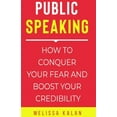 thumbnail image 1 of Public Speaking: How to Conquer Your Fear and Boost Your Credibility (Paperback), 1 of 1