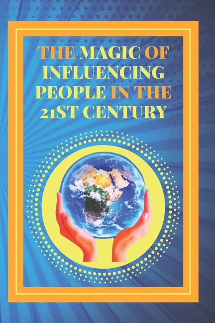 People Influncing Public Speaking and Leadership The Magic of Influencing People in the ...
