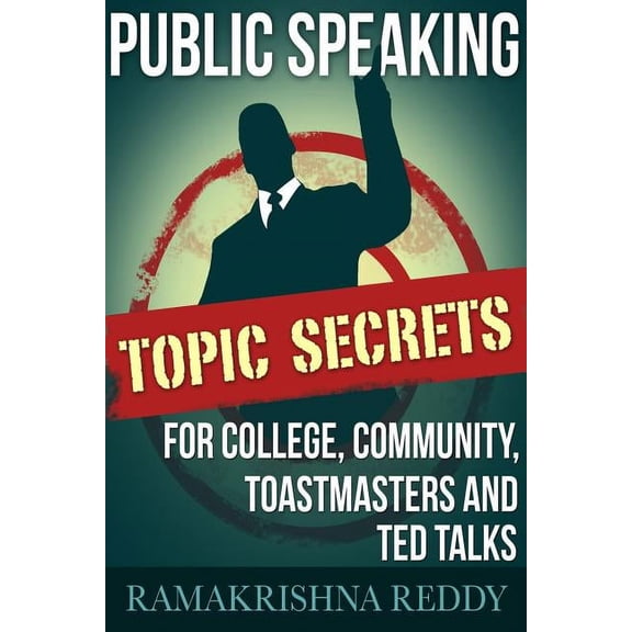 Public Speaking Topic Secrets For College, Community, Toastmasters and TED talks (Paperback)