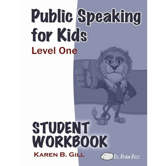 Public Speaking for Kids Public Speaking for Kids - Level One Student Workbook, Book 1, (Paperback)