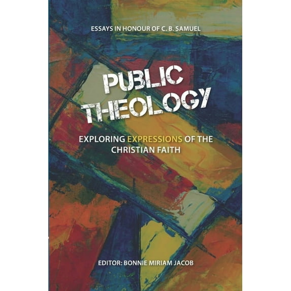 Public Theology: Exploring Expressions of the Christian Faith, (Paperback)