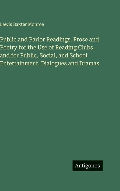 Public and Parlor Readings. Prose and Poetry for the Use of Reading ...