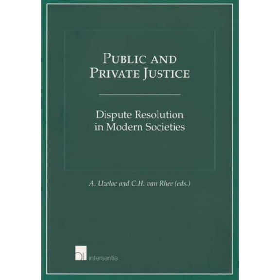 Public and Private Justice : Dispute Resolution in Modern Societies (Edition 1) (Paperback)