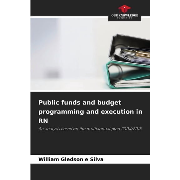 Public funds and budget programming and execution in RN, (Paperback)