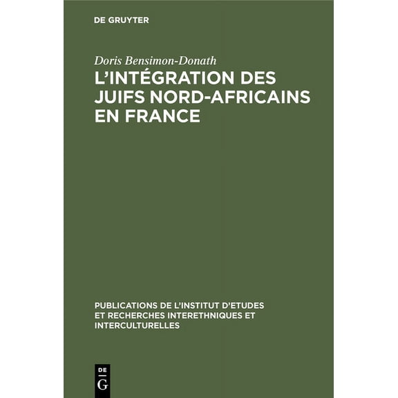 Publications de L'Institut D'Etudes Et R L'intgration des juifs nord-africains en France, Book 1, (Hardcover)