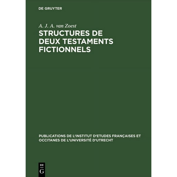 Publications de L'Institut D'Etudes Fran Structures de Deux Testaments Fictionnels: Le Lais Et Le Testament de François Villon, Book 3, (Hardcover)
