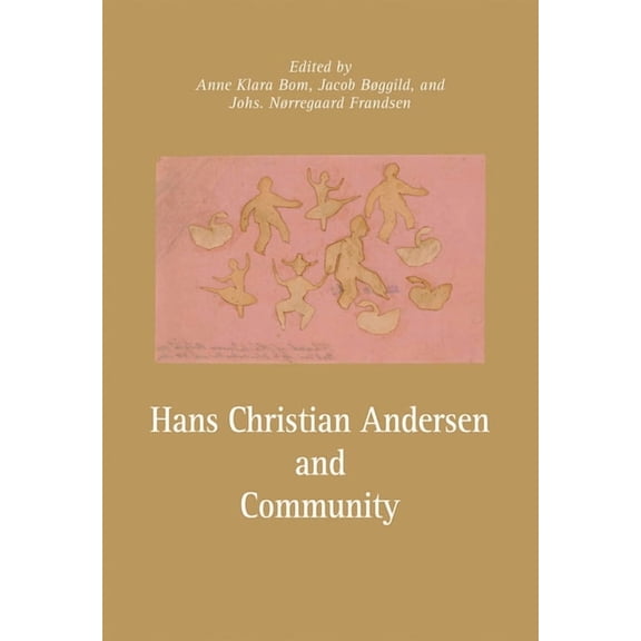 Publications from the Hans Christian And: Hans Christian Andersen and Community (Series #7) (Hardcover)