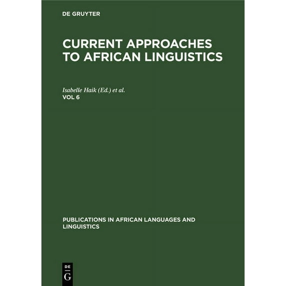 Publications in African Languages and Li Current Approaches to African Linguistics. Vol 6, Book 9, (Hardcover)
