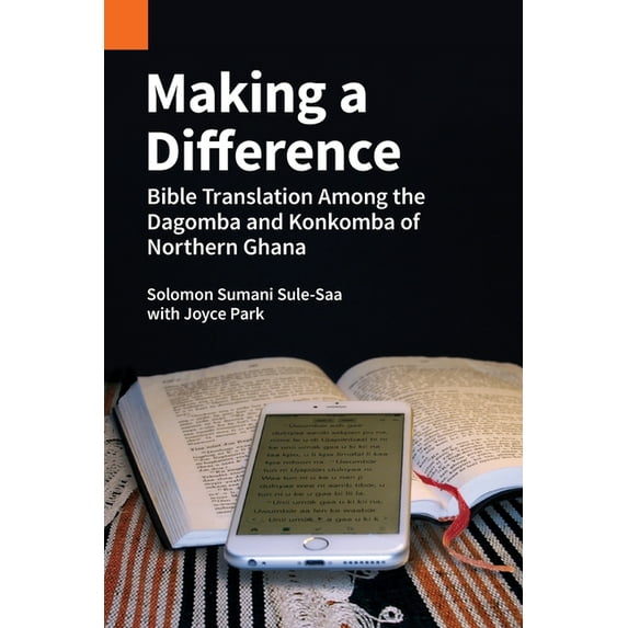 Publications in Ethnography: Making a Difference: Bible Translation among the Dagomba and Konkomba of Northern Ghana (Paperback)