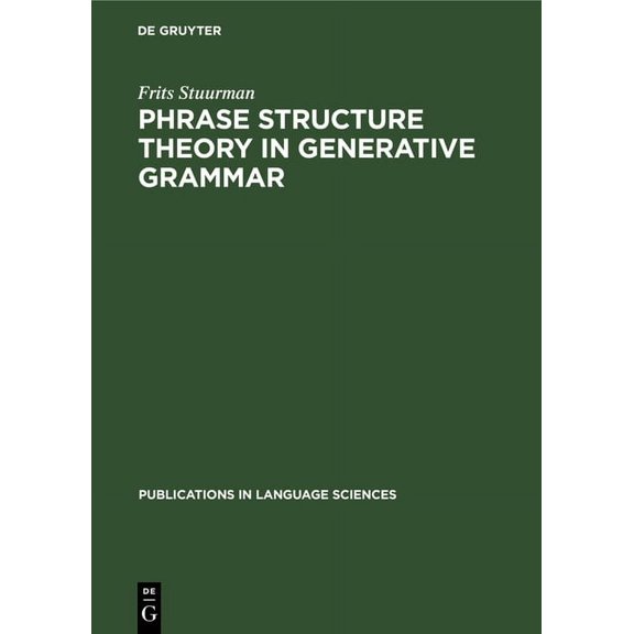 Publications in Language Sciences Phrase Structure Theory in Generative Grammar, Book 20, (Hardcover)