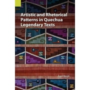 Publications in Translation and Textlinguistics Artistic and Rhetorical Patterns in Quechua Legendary Texts Paperback