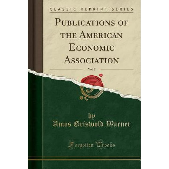 Publications of the American Economic Association, Vol. 9 (Classic Reprint)