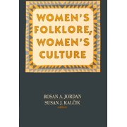 Publications of the American Folklore So Womens Folklore, Womens Culture, Book 0008, Paperback