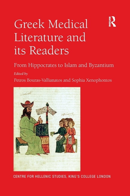 Publications of the Centre for Hellenic Greek Medical Literature and Its Readers: From Hippocrates to Islam and Byzantium, (Paperback)