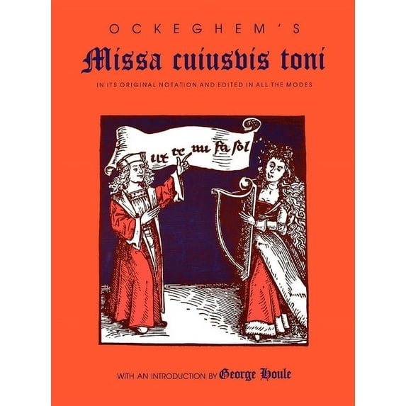 Publications of the Early Music Institut Ockeghem's Missa Cuiusvis Toni: In Its Original Notation and Edited in All the Modes, (Paperback)