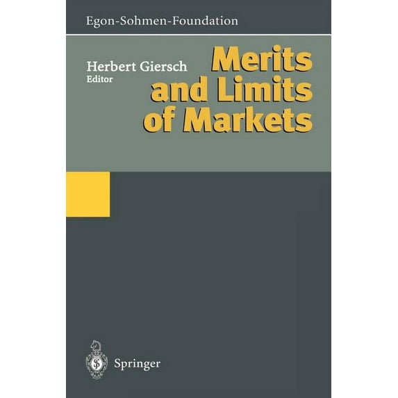 Publications of the Egon-Sohmen-Foundati Merits and Limits of Markets, (Paperback)