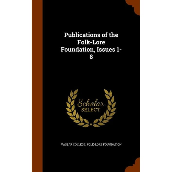 Publications of the Folk-Lore Foundation, Issues 1-8 (Hardcover)