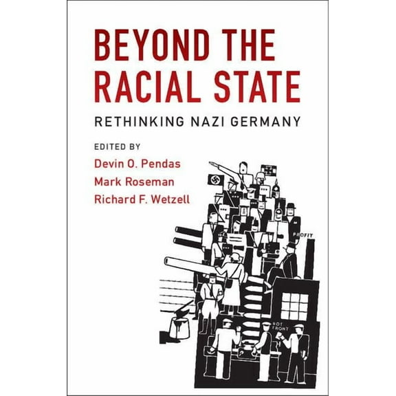 Publications of the German Historical In Beyond the Racial State: Rethinking Nazi Germany, (Paperback)