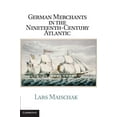 thumbnail image 1 of Publications of the German Historical In German Merchants in the Nineteenth-Century Atlantic, (Hardcover), 1 of 1