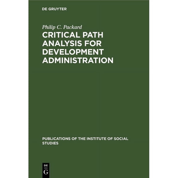 Publications of the Institute of Social Studies: Critical Path Analysis for Development Administration (Hardcover)