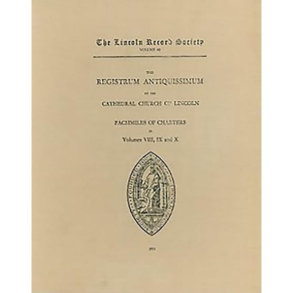 Publications of the Lincoln Record Society: Registrum Antiquissimum of the Cathedral Church of Lincoln [Facs 8-10] (Hardcover)