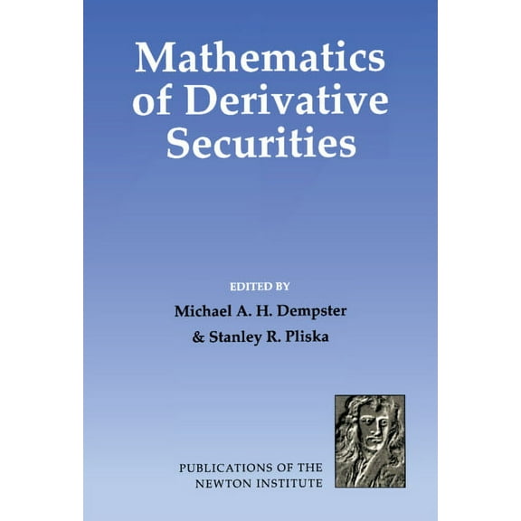 Publications of the Newton Institute Mathematics of Derivative Securities, Book 15, (Hardcover)