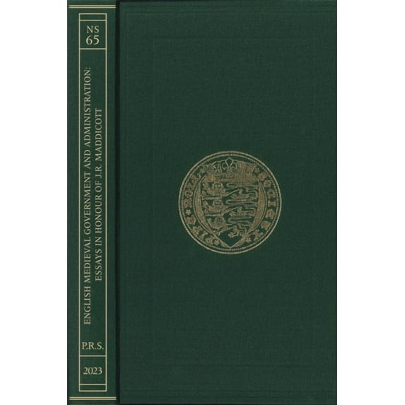 Publications of the Pipe Roll Society New: English Medieval Government and Administration: Essays in Honour of J.R. Maddicott (Hardcover)