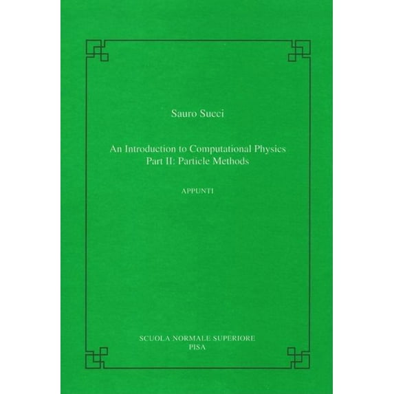 Publications of the Scuola Normale Super An Introduction to Computational Physics: Part II: Particle Methods, (Paperback)