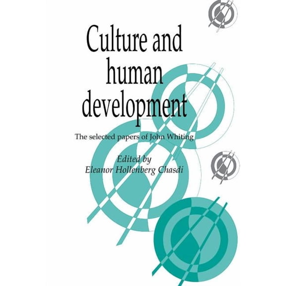 Publications of the Society for Psycholo Culture and Human Development: The Selected Papers of John Whiting, Book 6, (Hardcover)