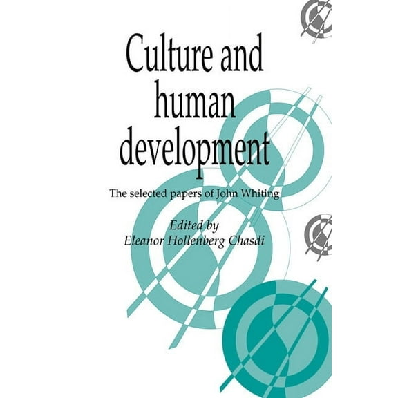 Publications of the Society for Psycholo Culture and Human Development: The Selected Papers of John Whiting, Book 6, (Paperback)