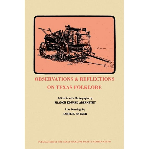 Publications of the Texas Folklore Society: Observations & Reflections on Texas Folklore (Paperback)