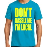 PubliciTeeZ Don't hassle Me I'm Local What About Bob T-Shirt Big and Tall Sizes Too-black