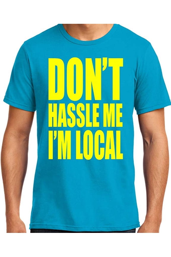 Don't hassle Me I'm Local What About Bob T-Shirt Big and Tall Sizes Too-black