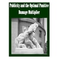 thumbnail image 1 of Publicity and the Optimal Punitive Damage Multiplier (Paperback), 1 of 1