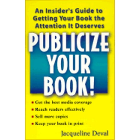 Pre-Owned Publicize Your Book!: An Insider s Guide to Getting Your Book the Attent (Paperback) 0399528636 9780399528637 Pre-Owned Publicize Your Book!: An Insider s Guide to Getting Your Book the Attent (Paperback) 0399528636 9780399528637