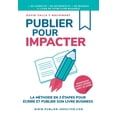 thumbnail image 1 of 3 Axes Pour Améliorer Ton Business Et Ta Vie - Alignement - Conversion - Focus: Publier Pour Impacter : La méthode en 3 étapes pour Écrire, publier et promouvoir son livre Business pour obtenir plus de visibilité, plus de notoriété et plus de clients (Series #2) (Paperback), 1 of 1