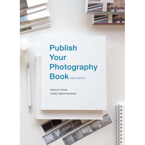 Publish Your Photography Book: Third Edition, (Hardcover)